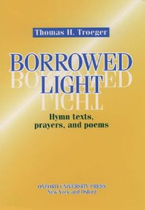 Borrowed Light: Hymn Texts, Prayers and Poems image number 0