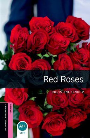 Oxford Bookworms Library: Red Roses: Starter: 250-Word Vocabulary image number 0