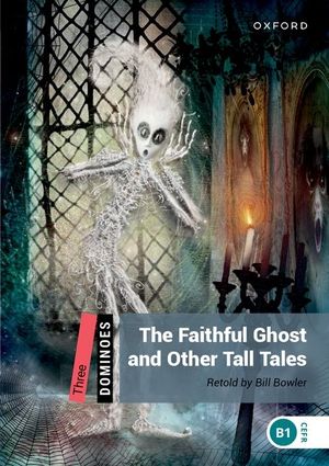 Dominoes: Level 3: 1,000-Word Vocabulary the Faithful Ghost & Other Tall Tales image number 0