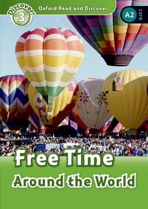Oxford Read and Discover (20 More Titles Available Jan-May 2011): Level 3: 600-Word Vocabulary Free Time Around the World image number 0