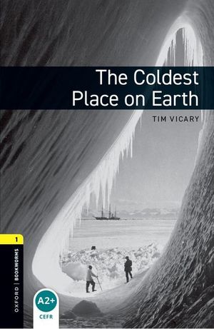 Oxford Bookworms Library: The Coldest Place on Earth: Level 1: 400-Word Vocabulary image number 0