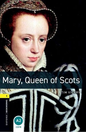 Oxford Bookworms Library: Mary, Queen of Scots: Level 1: 400-Word Vocabulary image number 0
