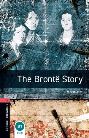 Oxford Bookworms Library: The Bront&euml; Story: Level 3: 1000-Word Vocabulary image number 0