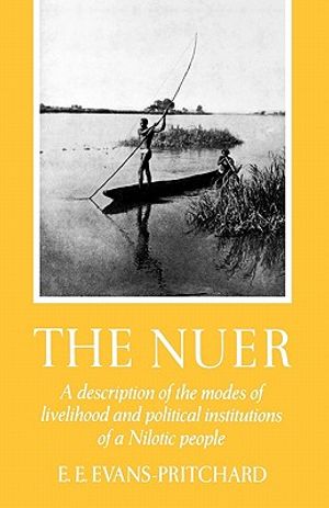 The Nuer: A Description of the Modes of Livelihood and Political Institutions of a Nilotic People image number 0