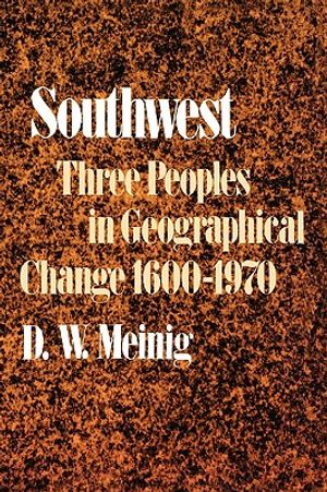 Southwest: Three Peoples in Geographical Change, 1600-1970 image number 0