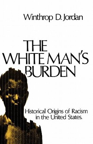 The White Man's Burden: Historical Origins of Racism in the United States image number 0