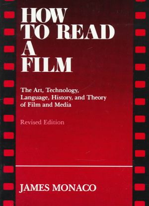 How to Read a Film: The Art, Technology, Language, History, and Theory of Film and Media image number 0