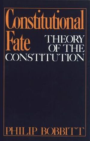 Constitutional Fate: Theory of the Constitution image number 0
