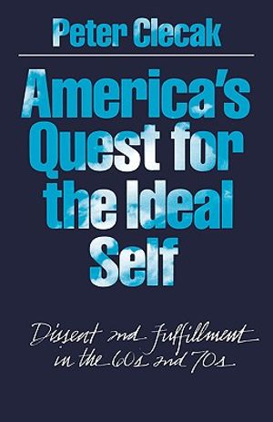 America's Quest for the Ideal Self: Dissent and Fulfillment in the 60s and 70s image number 0