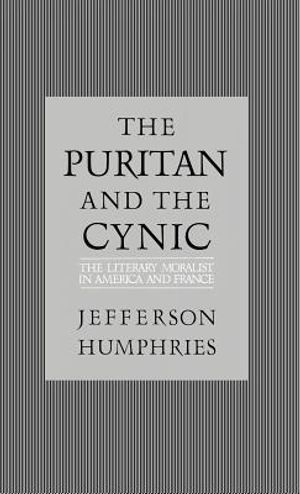 The Puritan and the Cynic: Moralists and Theorists in French and American Letters image number 0