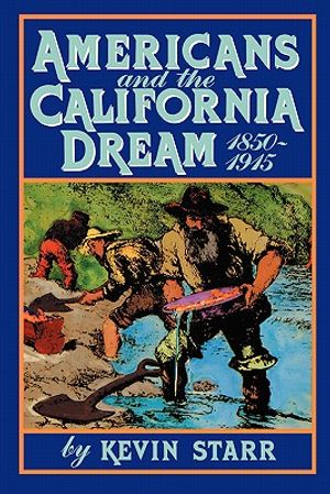 Americans and the California Dream, 1850-1915 image number 0
