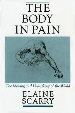 The Body in Pain: The Making and Unmaking of the World image number 0