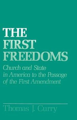 The First Freedoms: Church and State in America to the Passage of the First Amendment image number 0