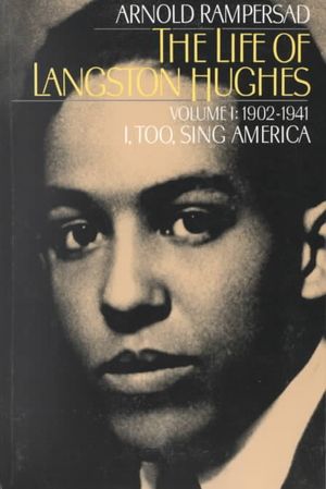 The Life of Langston Hughes: Volume I: 1902-1941: I, Too, Sing America image number 0