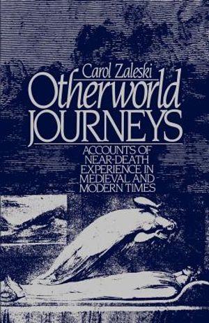 Otherworld Journeys: Accounts of Near-Death Experience in Medieval and Modern Times image number 0