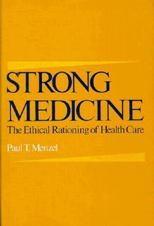 Strong Medicine: The Ethical Rationing of Health Care image number 0