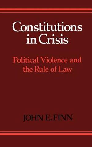 Constitutions in Crisis: Political Violence and the Rule of Law image number 0