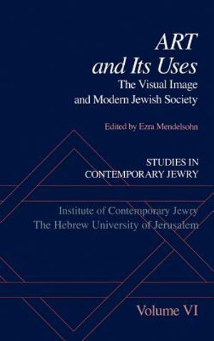 Studies in Contemporary Jewry: Volume VI: Art and Its Uses: The Visual Image and Modern Jewish Society image number 0