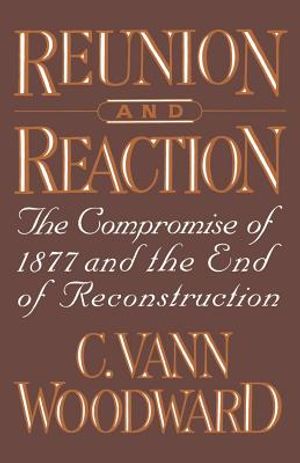 Reunion and Reaction: The Compromise of 1877 and the End of Reconstruction image number 0