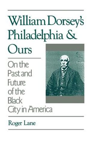 William Dorsey's Philadelphia and Ours: On the Past and Future of the Black City in America image number 0