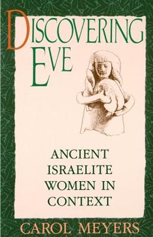 Discovering Eve: Ancient Israelite Women in Context image number 0