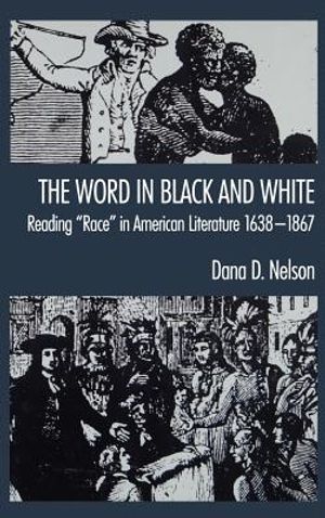 The Word in Black and White: Reading Race in American Literature, 1638-1867 image number 0