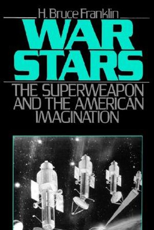 War Stars: The Superweapon and the American Imagination image number 0