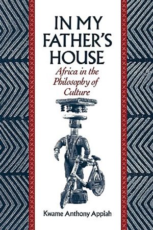 In My Father's House: Africa in the Philosophy of Culture image number 0
