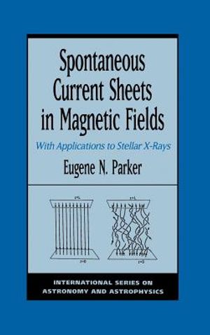 Spontaneous Current Sheets in Magnetic Fields: With Applications to Stellar X-Rays image number 0