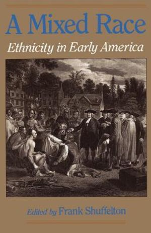 A Mixed Race: Ethnicity in Early America image number 0
