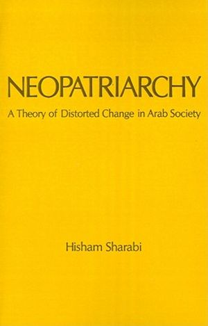 Neopatriarchy: A Theory of Distorted Change in Arab Society image number 0