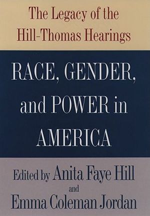 Race, Gender, and Power in America: The Legacy of the Hill-Thomas Hearings image number 0