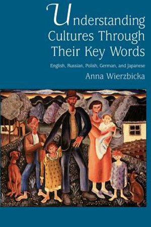 Understanding Cultures Through Their Key Words: English, Russian, Polish, German, and Japanese image number 0