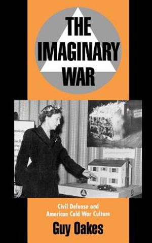 The Imaginary War: Civil Defense and American Cold War Culture image number 0