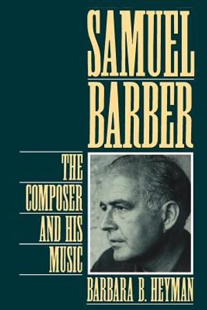 Samuel Barber: The Composer and His Music image number 0