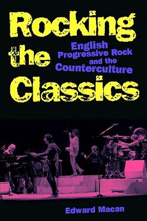Rocking the Classics: English Progressive Rock and the Counterculture image number 0