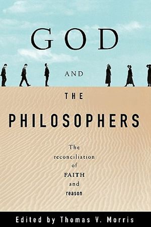 God and the Philosophers: The Reconciliation of Faith and Reason image number 0