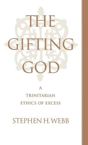 The Gifting God: A Trinitarian Ethics of Excess image number 0