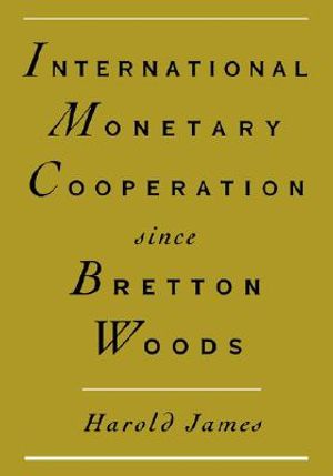 International Monetary Cooperation Since Bretton Woods image number 0