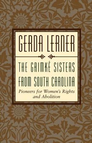 The Grimke Sisters from South Carolina: Pioneers for Woman's Rights and Abolition image number 0