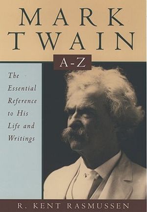 Mark Twain A-Z: The Essential Reference to His Life and Writings image number 0