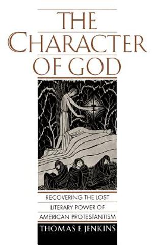 The Character of God: Recovering the Lost Literary Power of American Protestantism image number 0