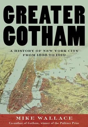 Greater Gotham: A History of New York City from 1898 to 1919 image number 0