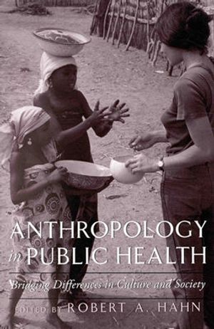 Anthropology in Public Health: Bridging Differences in Culture and Society image number 0