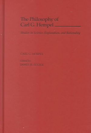 The Philosophy of Carl G. Hempel: Studies in Science, Explanation, and Rationality image number 0