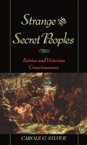 Strange and Secret Peoples: Fairies and Victorian Consciousness image number 0