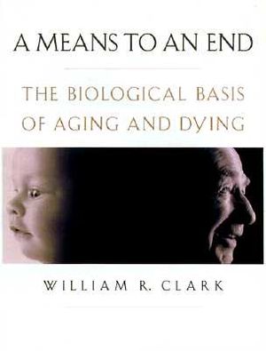 A Means to an End: The Biological Basis of Aging and Death image number 0