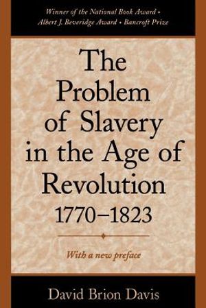 The Problem of Slavery in the Age of Revolution, 1770-1823 image number 0