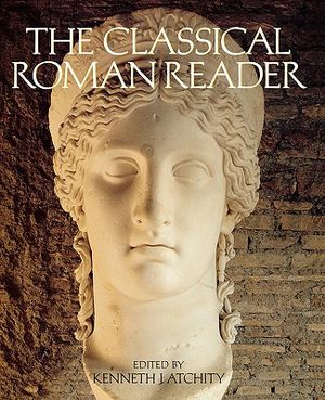 The Classical Roman Reader: New Encounters with Ancient Rome image number 0