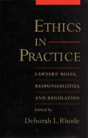 Ethics in Practice: Lawyers' Roles, Responsibilities, and Regulation image number 0